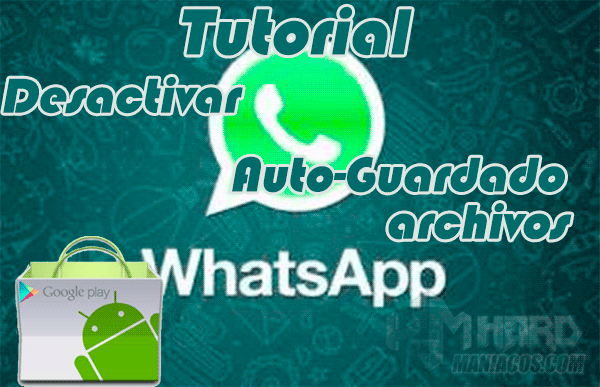 Tutorial Android - Desactivar Auto-Guardado de Archivos en WhatsApp