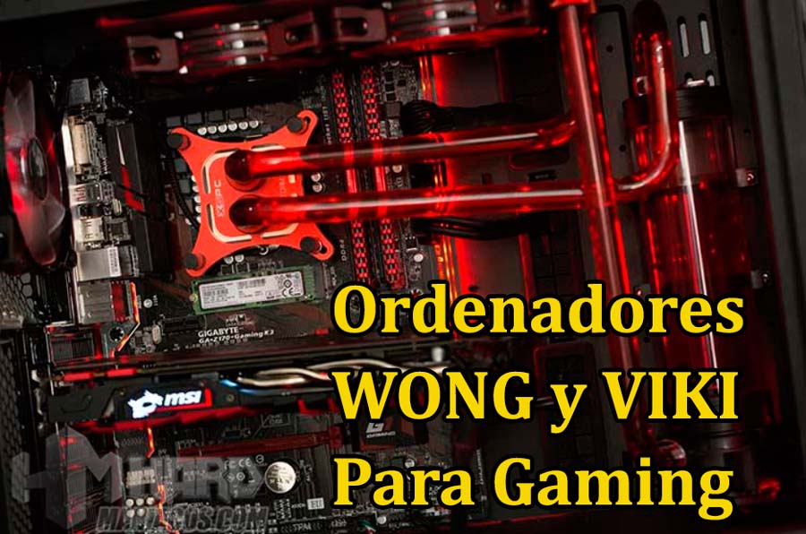 ordenadores WONG y VIKI para el mundo gaming