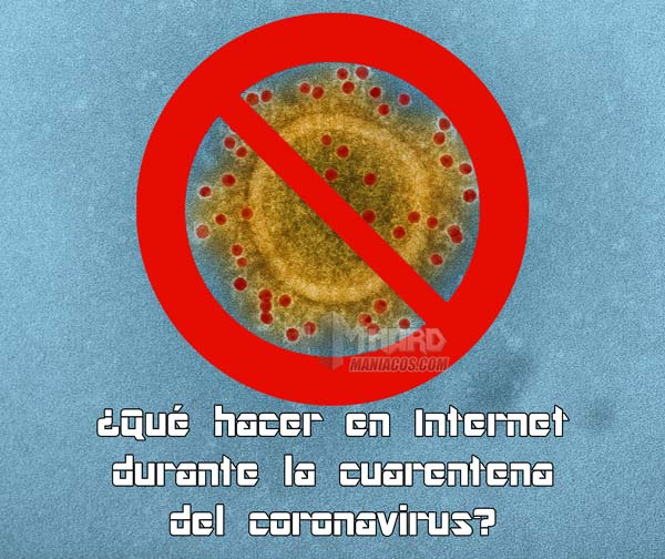 Qué hacer en Internet durante la cuarentena del coronavirus