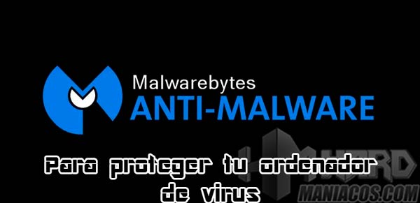 Evita Infecciones en tu Ordenador con Malwarebytes