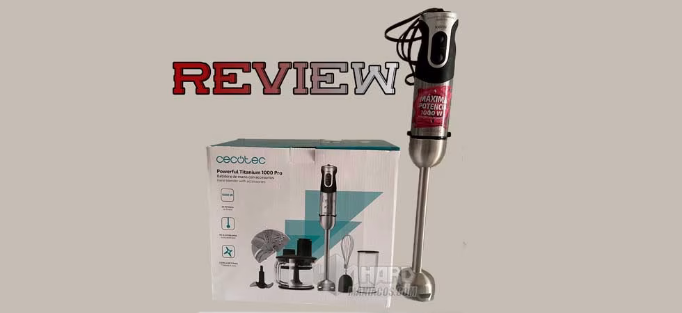 Review batidora Cecotec Powerful Titanium 1000 Pro