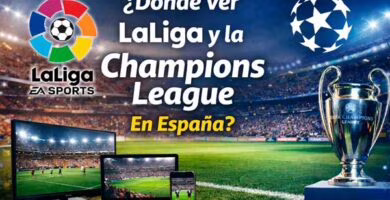 Dónde ver LaLiga y la Champions League en España