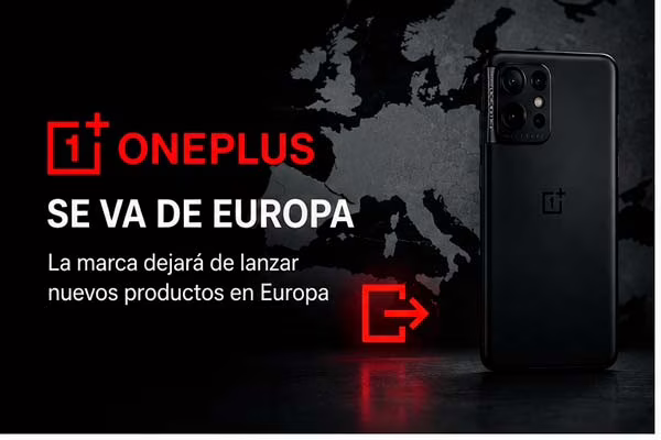 OnePlus se va de Europa y deja de lanzar nuevos móviles