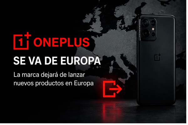 OnePlus se va de Europa y deja de lanzar nuevos móviles