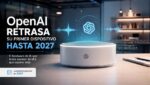 OpenAI retrasa su primer dispositivo de hardware con Jony Ive hasta 2027