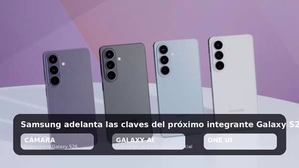 Samsung adelanta un nuevo Galaxy S26 centrado en cámara, inteligencia artificial y One UI