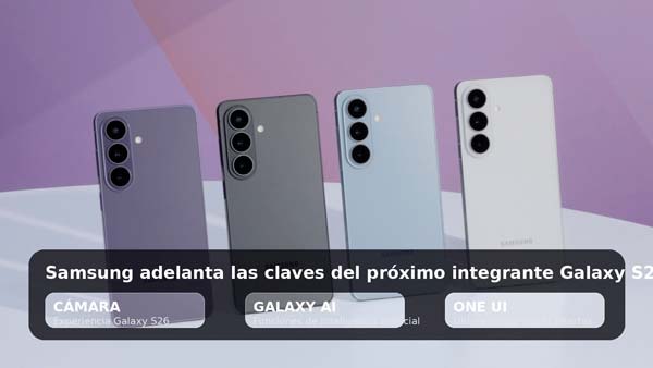 Samsung adelanta un nuevo Galaxy S26 centrado en cámara, inteligencia artificial y One UI