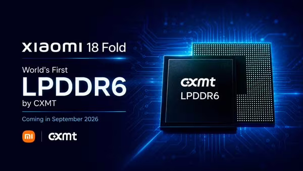 Xiaomi 18 Fold estrenará memoria LPDDR6 de CXMT en septiembre de 2026